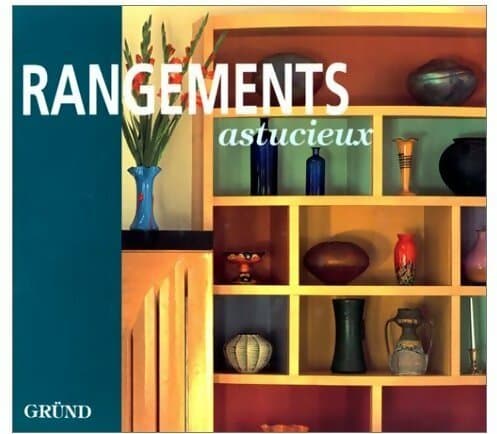 Rangements astucieux - Debora Robertson